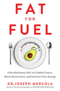 Fat for Fuel: A Revolutionary Diet to Combat Cancer, Boost Brain Power, and Increase Your Energy