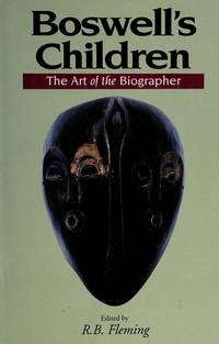 Boswell's Children: The Art of the Biographer