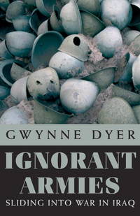 image of Ignorant Armies: Sliding into War in Iraq