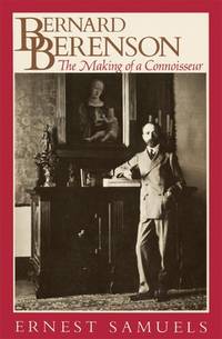 Bernard Berenson : The Making of a Connoisseur