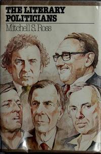 The literary politicians by Mitchell S Ross - 1978