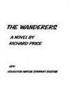 Wanderers: A Novel (First Printing) by Richard Price - 1974