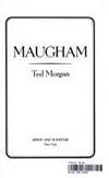 Maugham: A Biography by Ted Morgan - 1980