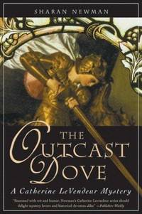The Outcast Dove: A Catherine LeVendeur Mystery (Catherine Levendeur Mysteries)
