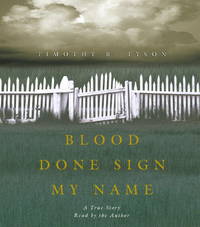 Blood Done Sign My Name: A True Story by Tyson, Timothy B