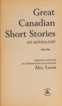 GREAT CANADIAN SHORT STORIES AN ANTHOLOGY
