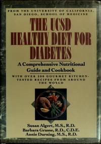 The UCSD Healthy Diet for Diabeties : A Comprehensive Nutritional Guide & Cookbook