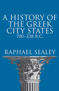 A History of the Greek City States, 700-338 B. C. (Campus   165)