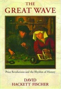 image of The Great Wave Price Revolutions and the Rhythm of History (Hardback)