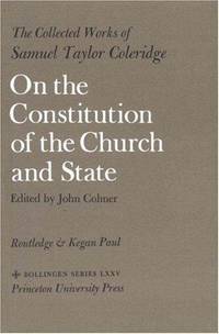 The Collected Works of Samuel Taylor Coleridge, Volume 10 : On the Constitution of the Church and...