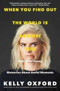 When You Find Out the World Is Against You: And Other Funny Memories about Awful