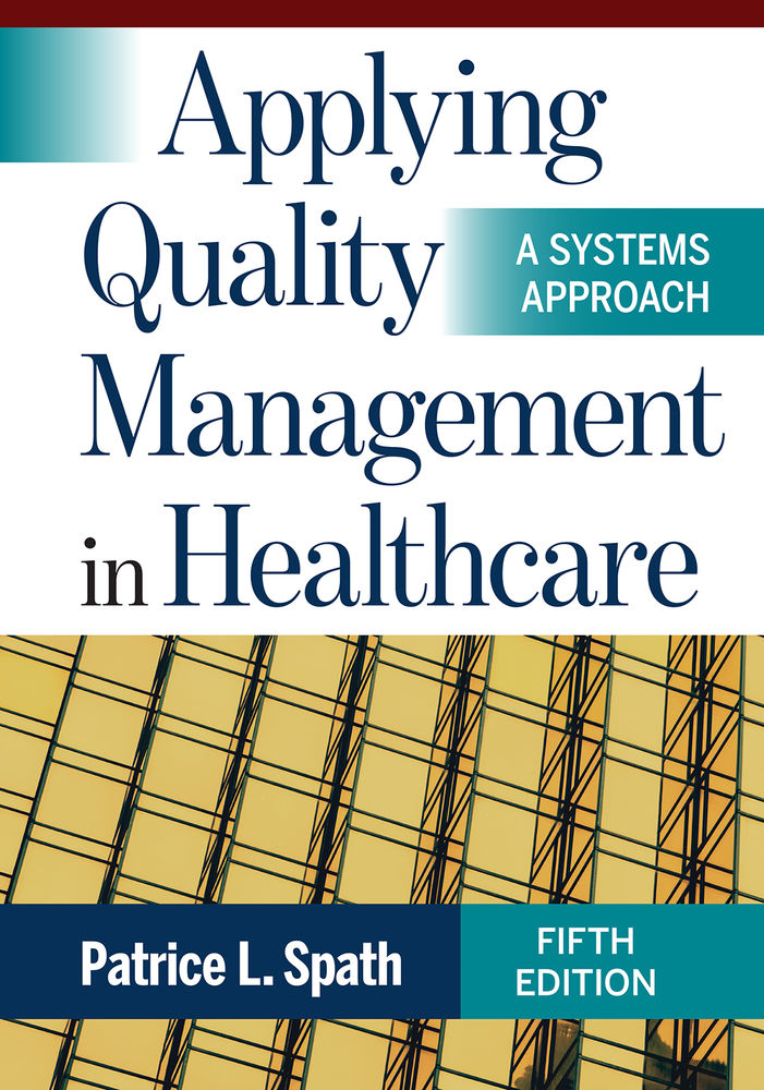 Applying Quality Management in Healthcare A Systems Approach, Fifth