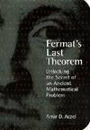 Fermat's Last Theorem: Unlocking the Secret of an Ancient Mathematical Problem