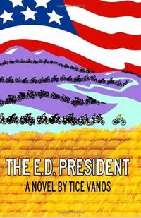 The E.D. President: Facts, farce, and fantasia across the American landscape.