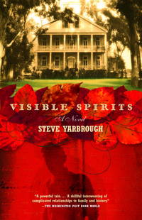 Visible Spirits: A Novel by Steve Yarbrough - Signed First Edition - 2002 - from Garys Books (SKU: ABE-6304586125)