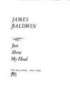 Just Above My Head by James Baldwin - 1979