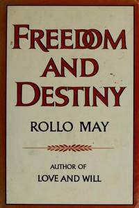 Freedom and Destiny by Rollo May - 1981-10