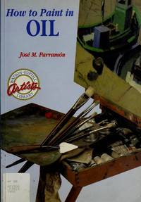 How to Paint in Oil (Watson-Guptill Artist's Library)