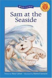 Sam at the Seaside (Kids Can Read) by Mary Labatt; Illustrator-Marisol Sarrazin - 2006-08-01