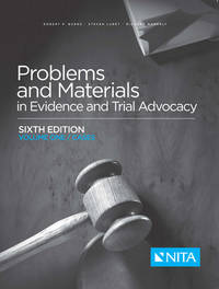 Problems and Materials in Evidence and Trial Advocacy: Sixth Edition Volume One/Cases (NITA)