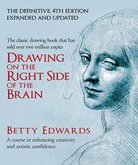 cover of Drawing on the Right Side of the Brain: A Course in Enhancing Creativity and Artistic Confidence. Betty Edwards