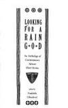 Looking for a Rain God An Anthology of Contemporary African Short Stories