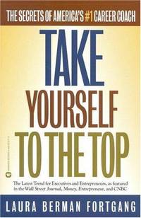 Take Yourself to the Top: The Secrets of Americas #1 Career Coach Berman