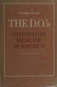 The D.O.'s: Osteopathic Medicine in America