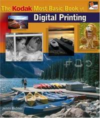 The Kodak Most Basic Book Of Digital Printing