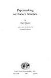 Papermaking in Pioneer America (Nineteenth-century book arts and printing history) by Dard Hunter - Hardcover - 1980 - from Plain Tales Books (SKU: 023150)