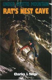 Under Grotto Mountain: Rat&#039;s Nest Cave by Charles J. Yonge - 2001