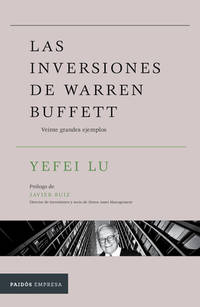 Las inversiones de Warren Buffett: Veinte grandes ejemplos / Inside the Investments of Warren...