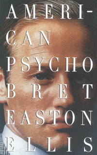 American Psycho by Ellis, Bret Easton - 1991-03-01