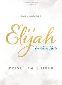 image of Elijah - Teen Girls' Bible Study Book: Faith and Fire