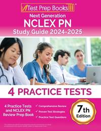 Next Generation NCLEX PN Study Guide 2024-2025: 4 Practice Tests and NCLEX PN Review Prep Book...