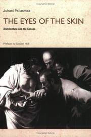 The Eyes of the Skin: Architecture and the Senses by Pallasmaa, Juhani
