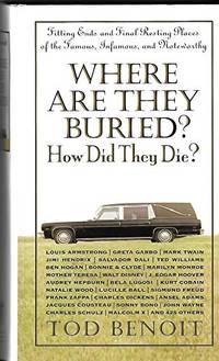 WHERE ARE THEY BURIED?: How Did They Die?