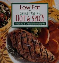 Low Fat, Great-Tasting, Hot and Spicy, Healthy and Delicious Recipes