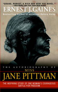 The Autobiography of Miss Jane Pittman by Gaines, Ernest J