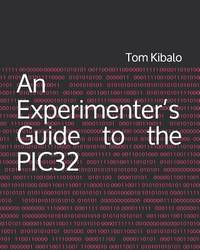 An Experimenter?s Guide to the PIC32