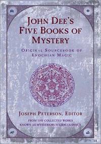 John Dee's Five Books of Mystery: Original Sourcebook of Enochian Magic by John Dee - Paperback - 2003 - from Three Geese In Flight Celtic Books (SKU: 9000184)