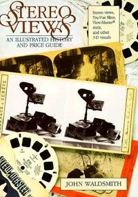 Stereo Views: An Illustrated History and Price Guide