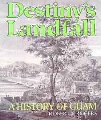 Destiny's Landfall: A History of Guam