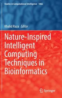 Nature-inspired Intelligent Computing Techniques in Bioinformatics