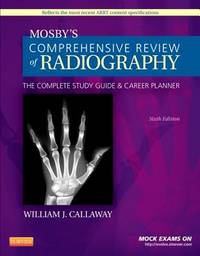 Mosby's Comprehensive Review of Radiography: The Complete Study Guide and Career Planner