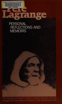 Pere Lagrange:   Personal Reflections and Memoirs by Lagrange, Marie-Joseph; Wansbrough, Henry (transl) - 1984