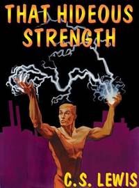 cover of That Hideous Strength: A Modern Fairy-Tale for Grown-Ups (Space-Cosmic-Ransom Trilogy, Book 3)(Library Edition) (Space Trilogy (Audio))