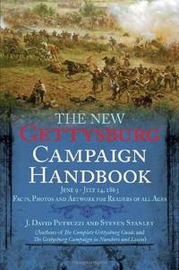 The New Gettysburg Campaign Handbook: Facts, Photos, and Artwork for Readers of All Ages, June 9...