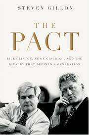 The Pact: Bill Clinton, Newt Gingrich, and the Rivalry that Defined a Generation