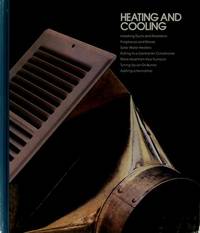 Heating and Cooling by Time-Life Books